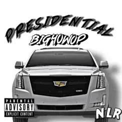 Presidential - Single by Big40wop album reviews, ratings, credits