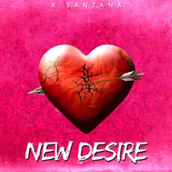 New Desire - Single by K Santana album reviews, ratings, credits