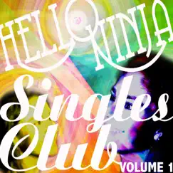 Singles Club Volume 1 - EP by Hello Ninja album reviews, ratings, credits