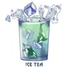 Ice Tea - Single album lyrics, reviews, download