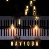 Hayyoda (Piano Version) - Single album lyrics, reviews, download