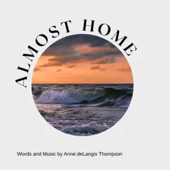 Almost Home - Single by Anne deLangis Thompson album reviews, ratings, credits