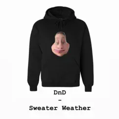 Sweater Weather - Single by DnD album reviews, ratings, credits