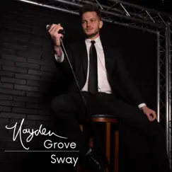 Sway - Single by Hayden Grove album reviews, ratings, credits