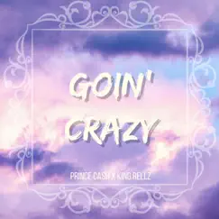 Goin' Crazy - Single by Prince Cash album reviews, ratings, credits
