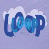Loop - Single album lyrics, reviews, download