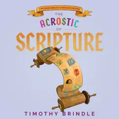 The Acrostic of Scripture - EP by Timothy Brindle, Wrath & Grace album reviews, ratings, credits