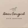 Dear Cowgirl - Single album lyrics, reviews, download