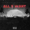 All I Want - Single album lyrics, reviews, download