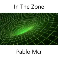 In the Zone - Single by Pablo Mcr album reviews, ratings, credits