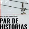 Par de Historias (feat. La Conflagración & Bpm Hertz) song lyrics