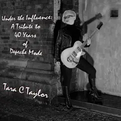Under the Influence: A Tribute to 40 Years of Depeche Mode - EP by Tara C Taylor album reviews, ratings, credits