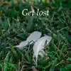 Get Lost - Single album lyrics, reviews, download