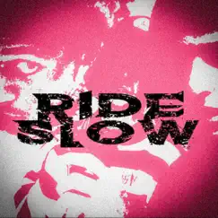 Ride Slow Song Lyrics