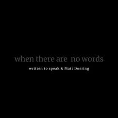 I am becoming (when there are no words) (feat. Matt Doering) Song Lyrics