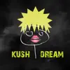 Kush Dream - Single album lyrics, reviews, download