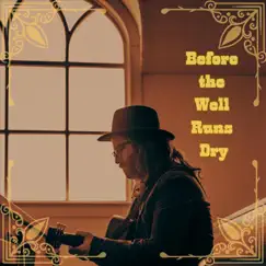 Before the Well Runs Dry - Single by John Hewitt album reviews, ratings, credits