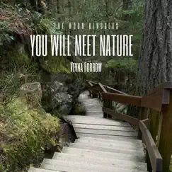You Will Meet Nature (feat. Vevna Forrow) Song Lyrics