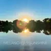 Melancholy Sunshine - Single album lyrics, reviews, download