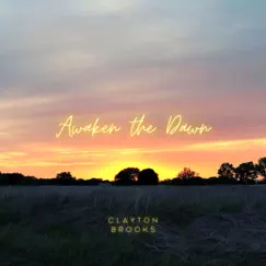 Awaken the Dawn by Clayton Brooks album reviews, ratings, credits