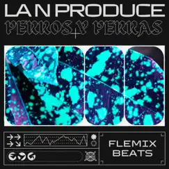PERROS Y PERRAS - Single by La N Produce album reviews, ratings, credits