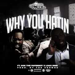 Why You Hatin (feat. Loah Semi & Doe the Paperboy) - Single by DJ Sleep EZ album reviews, ratings, credits