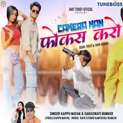 Cameraman Focus Karo - Single by Kappu Nayak & Saraswati Bunker album reviews, ratings, credits