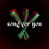 Song For You - Single album lyrics, reviews, download