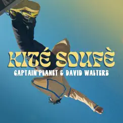 Kité Soufè - Single by Captain Planet & David Walters album reviews, ratings, credits