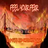 Feel Your Fear - Single album lyrics, reviews, download