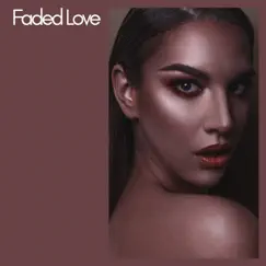 Faded Love (feat. Tanya Petroff) Song Lyrics