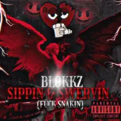 Sippen & Swervin - Single by BLOKKZ album reviews, ratings, credits