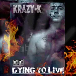 Dying To Live by KRAZY-K album reviews, ratings, credits