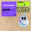 Wet - Single album lyrics, reviews, download