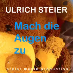 Mach die Augen zu - Single by Ulrich Steier album reviews, ratings, credits