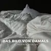 Das Bild von damals - Single album lyrics, reviews, download