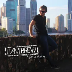 Faster by Liam Brew album reviews, ratings, credits