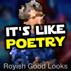 It's Like Poetry - Single by Royish Good Looks album reviews, ratings, credits