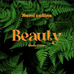Beauty (Violin Version) - Single by Remi Collins album reviews, ratings, credits