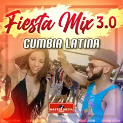 Fiesta Mix 3.0 Cumbia Latina: 40 Grados / La Gota Fría / Me Tienes Loco / La Celosa / Le Hace Falta un Beso / Ya Te Olvide / La Chica Bomba / El Patituco Song Lyrics