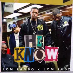He Know (feat. Lom Rudy) - EP by Lom Rambo album reviews, ratings, credits