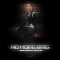 No More Bias - Single by Yarosa Burnos album reviews, ratings, credits