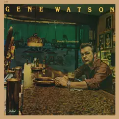 Should I Come Home by Gene Watson album reviews, ratings, credits