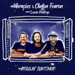 Reggae Juntinho - Single by Vibrações, Clinton Fearon & Lucas Kastrup album reviews, ratings, credits