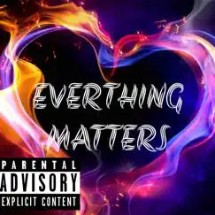 Everthing Matters by Queztoslimyxx album reviews, ratings, credits