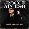 Control de Acceso - Single album lyrics, reviews, download