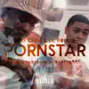 Pornstar (feat. G$ Lil Ronnie) - Single album lyrics, reviews, download
