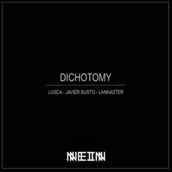 Dichotomy - EP by Lusca, Javier Busto & Lankaster album reviews, ratings, credits