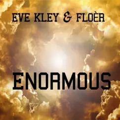 Enormous - Single by Eve Kley & Floer album reviews, ratings, credits