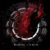 Burial + Void - EP album lyrics, reviews, download